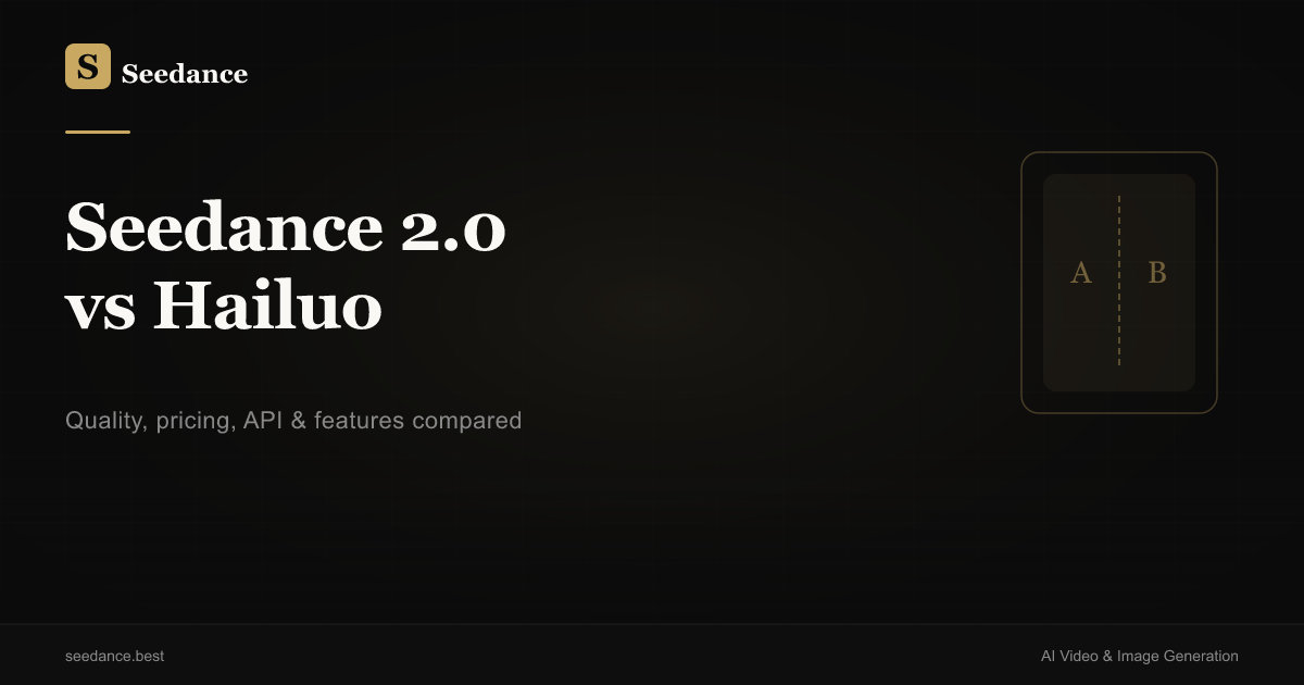 Seedance 2.0 vs Hailuo: Which AI Video Generator to Choose? (2026)